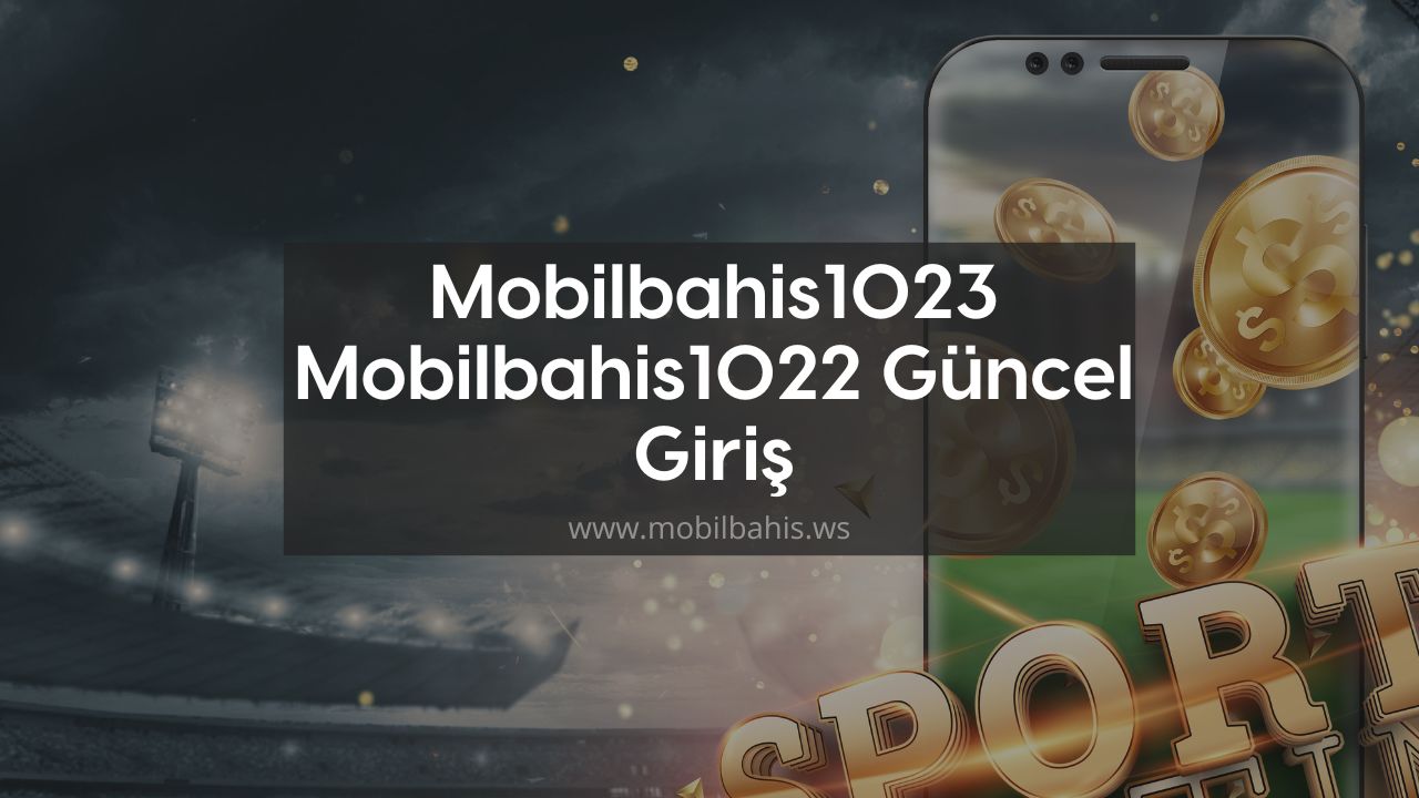 Mobilbahis1023 – Mobilbahis1022 Güncel Giriş
